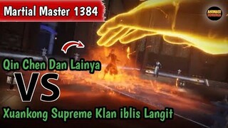 Martial Master 1384 ‼️Melawan Xuankong Supreme Dan Seluruh Klan iblis Langit