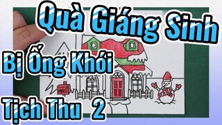 Quà Giáng Sinh Bị Ống Khói Tịch Thu 2