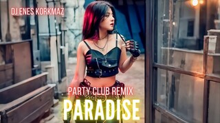 PARTY MUSIC MIX 2025 🎉 BEST EDM REMIXES OF POPULAR SONGS 2025 💫 DJ ENES KORKMAZ - PARADISE ( REMIX