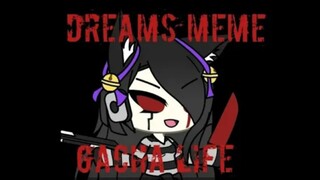 Dreams Meme || Gacha Life || Gusion Moongirlcat Gacha12