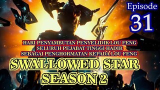 Alur Cerita Swallowed Star Season 2 Episode 31