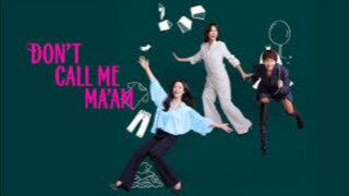 Don't Call Me Ma'am I Ep 1  English sub.