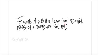 prob stat: For events A & B it is known that P(A)=P(B), P(AnB)=0.1 & P(AuB)=0.7. Find P(A')