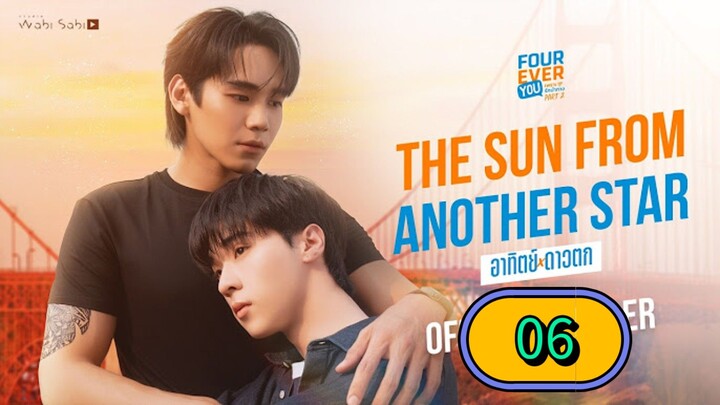 Fourever You Part 2 (The Sun From Another Star) Episode 6 English Sub