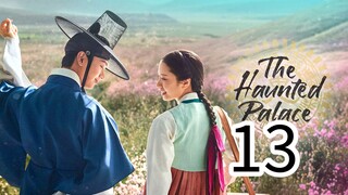 THE HAUNTED PALACE episode 13 ( English sub)