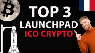 TOP 3 LAUNCHPAD CRYPTO 2022 - MEILLEUR ICO / IDO CRYPTO DU MOMENT