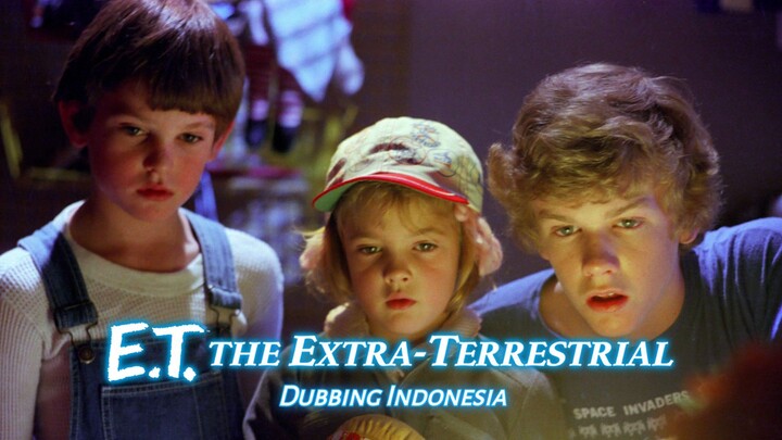 E.T (1982) - Ada Alien di Rumah [Fandub Indo]