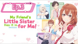 My Friend's Little Sister Has It In for Me! (Episode 3) Eng sub