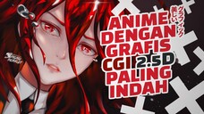 7 Anime Dengan Grafis CGI 2.5D Paling Memanjakan Mata!