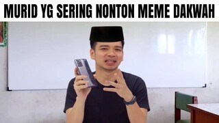 Murid Yang Suka Nonton Meme Dakwah...