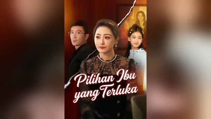 Pilihan Ibu yang Terluka Full Bahasa Indonesia (MELO)