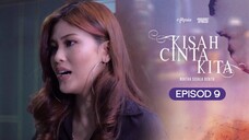 Kisah Cinta Kita Episod 9