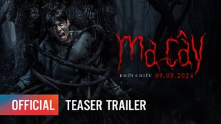 MA CÂY - TEASER TRAILER | KHỞI CHIẾU: 09.08.2024