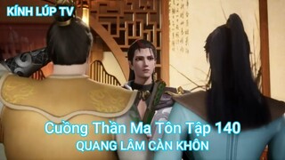 Cuồng Thần Ma Tôn Tập 140-QUANG LÂM CÀN KHÔN