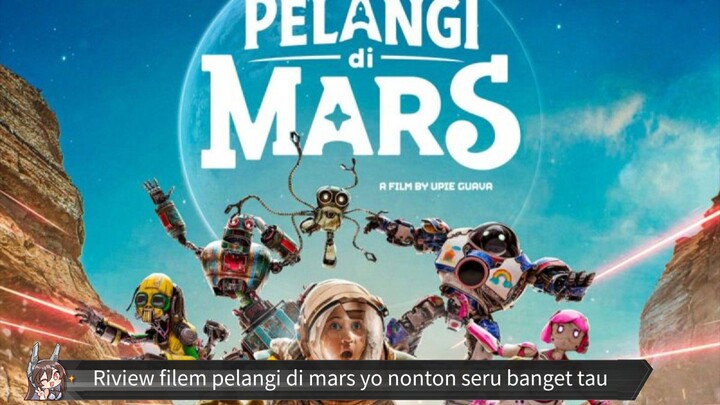 ini Riviewfilms pelangi' di mars