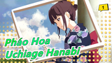 [Pháo Hoa] Năm đó mọi người đều 15, 16 tuổi, chúng ta cùng chơi bài 'Uchiage Hanabi'_A1