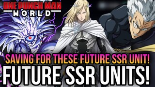 One Punch Man World - Saving For These Unit! *Future SSR Units!*