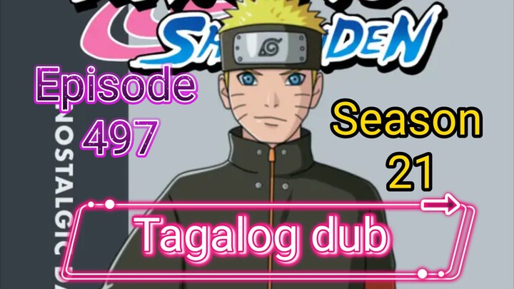 Episode 497 @ Season 21 @ Naruto shippuden @ Tagalog dub