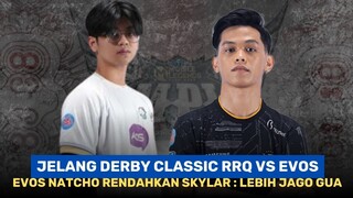 EVOS NATCHO SEBUT RRQ SKYLAR CUPU, MAKIN PANAS JELANG DERBY CLASSIC: LEBIH JAGO GUA DI MPL