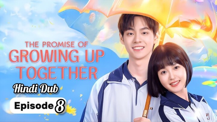 The Promise Of Growing Up Together Episode 8 Hindi Dubbed