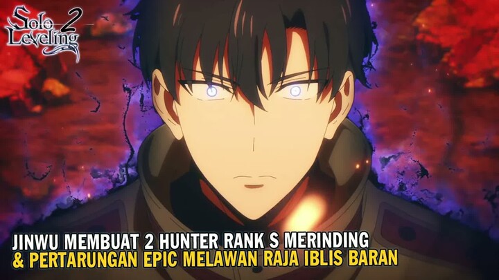 DULU DIANGGAP TERLEMAH SEKARANG MEMBUAT ORANG KUAT MERINDING  -  Alur Cerita Solo Leveling S2 7-8