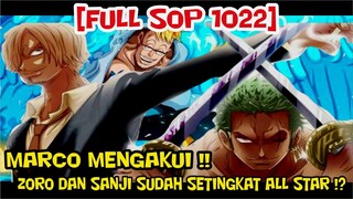 [FULL SOP 1022] MARCO MENGAKUI!! KEKUATAN ZORO DAN SANJI SETINGKAT ALL STAR !?