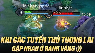 KHI CÁC TUYỂN THỦ TƯƠNG LAI GẶP NHAU Ở RANK VÀNG VÀ NHỮNG PHA XỬ LÝ ĐỈNH CAO MANG LẠI TIẾNG CƯỜI