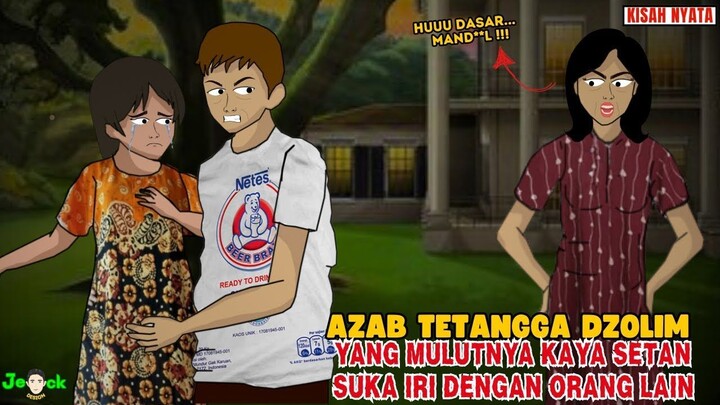 AZAB TETANGGA DZOLIM YANG MULUTNYA KAYA SETAN DAN SUKA IRI DENGAN PENCAPAIAN