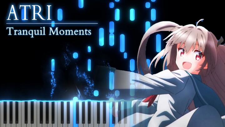 【钢琴改编】ATRI -My Dear Moments- OST「Tranquil Moments」