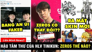 TIN NÓNG #395: Bang làm gì với Faker sau khi đánh bại T1 - Zeros thay đổi gì sau tâm tư HLV Tinikun?