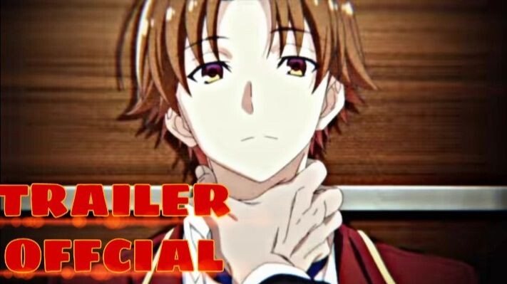Classroom Of The Eite Season 2 |Ayanokoji|TRAILER OFFCIAL