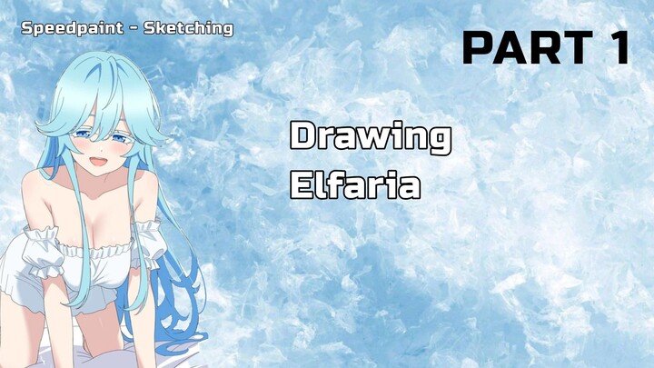 Painting Elfaria Alvis Serfort | Wistoria: Wand and Sword [Speedpaint] | Part 1 [Sketching]