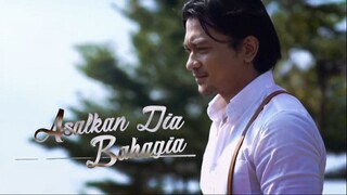 Asalkan Dia Bahagia (Episode 7)