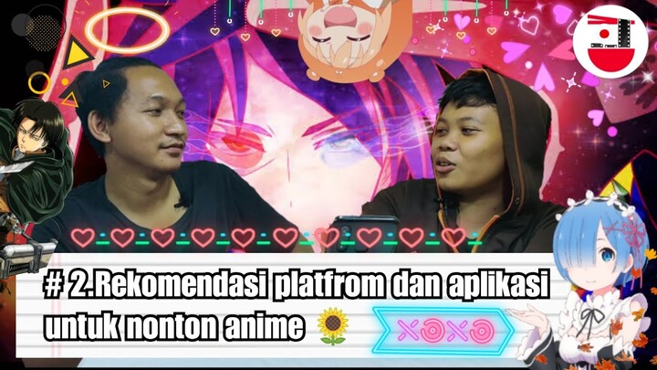 2.Rekomendasi : Platform Dan Aplikasi Untuk Nonton Anime