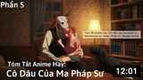 Tóm Tắt Anime Hay_ Cô dâu của ma pháp sư _ Mahotsukai no Yome _ Phần 5