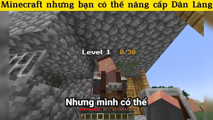 Minecraft nhưng bạn có thể nâng cấp Dân làng