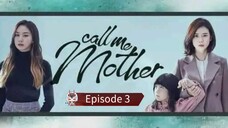 Title: Call Me Mother | Episode 3 (Tagalog Dubbed)