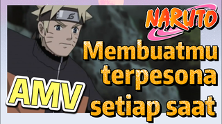 [Naruto] AMV| Membuatmu terpesona setiap saat