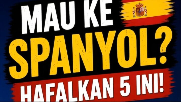 Mau ke Spanyol? Pelajari 5 Frasa Penting Ini