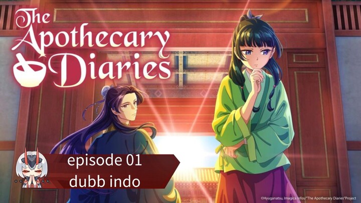 The Apothecary Diaries S01E01 Dubbing Bahasa Indonesia