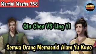 Martial Master 358 ‼️ Semua Kelompok Memasuki Alam Yu Kuno ....Qin Chen VS Ling Yi