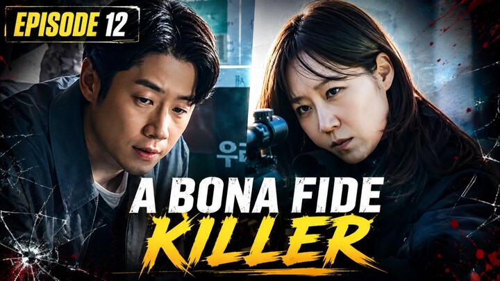 A Bona Fide Killer - Ep 12 Sub Indo!