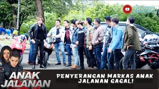 PENYERANGAN MARKAS ANAK JALANAN GAGAL! - ANAK JALANAN 741