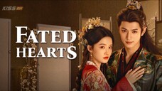 Fated Hearts. Epesode 12.[Eng Sub]