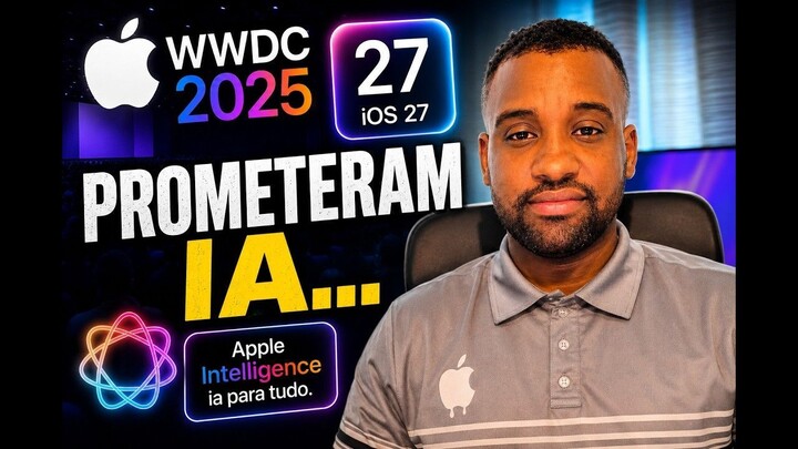 A APPLE PROMETEU IA… MAS FOI ISTO_ _ WWDC 2026