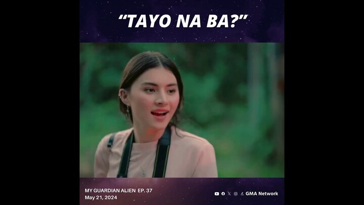 My Guardian Alien: Tayo na ba? (Episode 37)