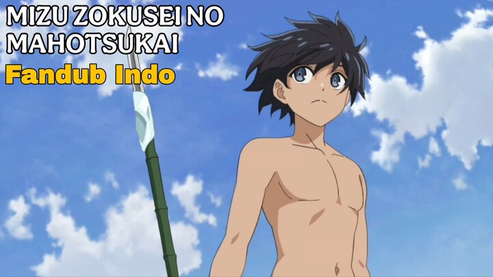 Fandub MIZU ZOKUSEI MAHOU NO MAHOTSUKAI