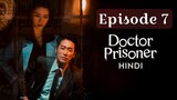 Doctor Prisoner Episode 7 (Hindi Dubbed) Full drama in Hindi Kdrama 2019 #horror#mystery#Thriller