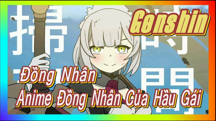 [Genshin, Đồng Nhân]Anime Đồng Nhân Của Hầu Gái