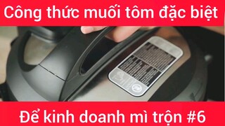 Công thức muối tôm đặc biệt để kinh doanh mì trộn phần 6